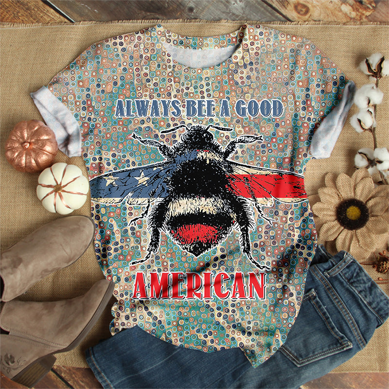 Always Bee A Good American T-Shirt